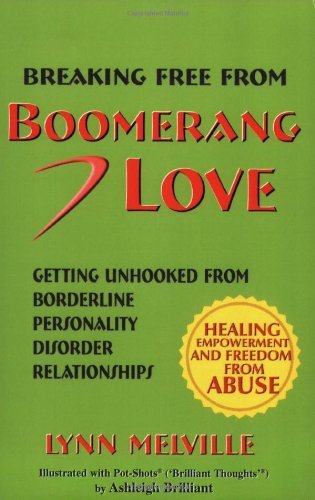 Lynn Melville/Breaking Free from Boomerang Love@ Getting Unhooked from Borderline Personality Diso